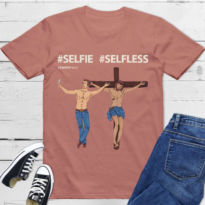 Selfie Or Selfless Christian T-Shirt