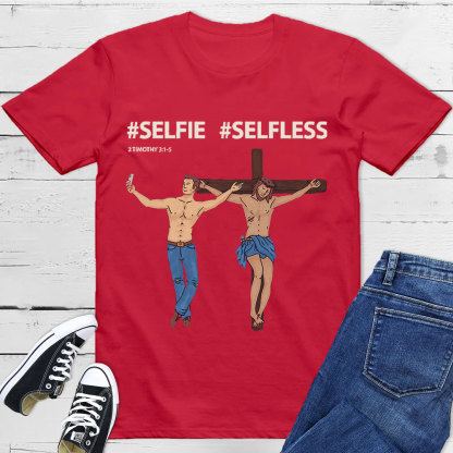Selfie Or Selfless Christian T-Shirt