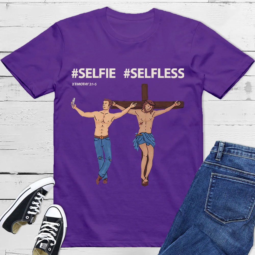 Selfie Or Selfless Christian T-Shirt