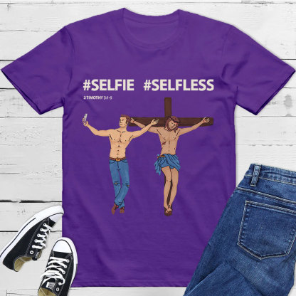 Selfie Or Selfless Christian T-Shirt