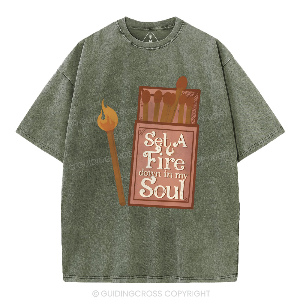 Set A Fire Down In My Soul Christian Washed T-Shirt