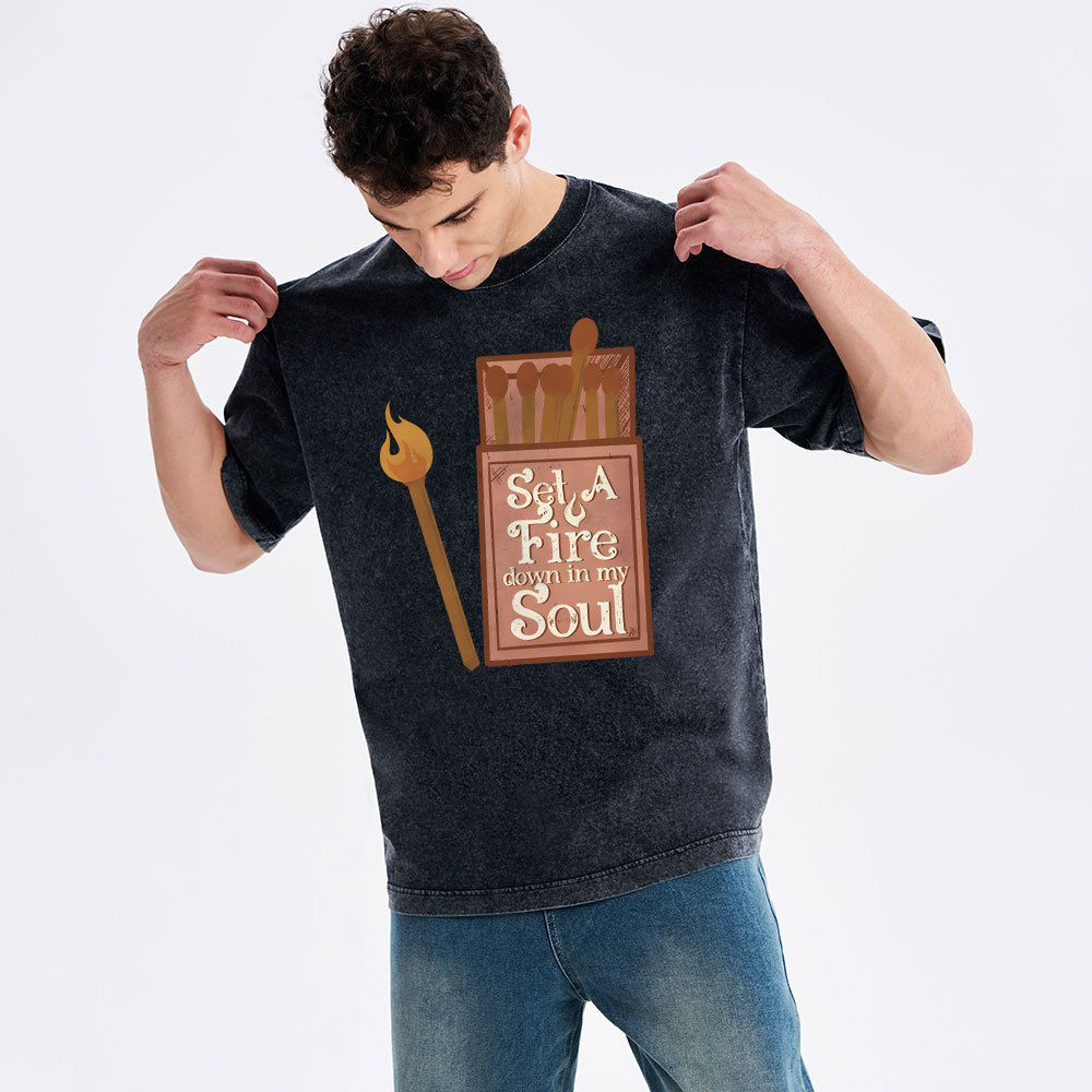 Set A Fire Down In My Soul Christian Washed T-Shirt