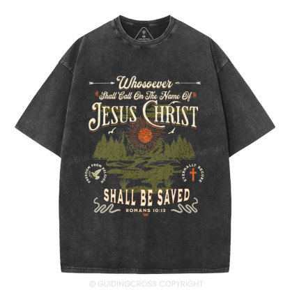 Shall Call On The Name Of Jesus Christ Christian Washed T-Shirt