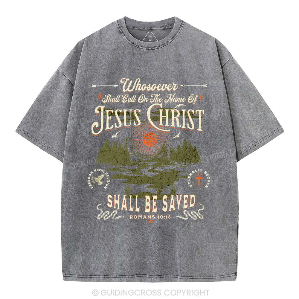 Shall Call On The Name Of Jesus Christ Christian Washed T-Shirt