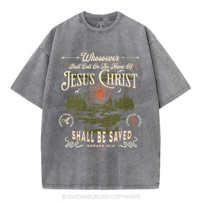 Shall Call On The Name Of Jesus Christ Christian Washed T-Shirt