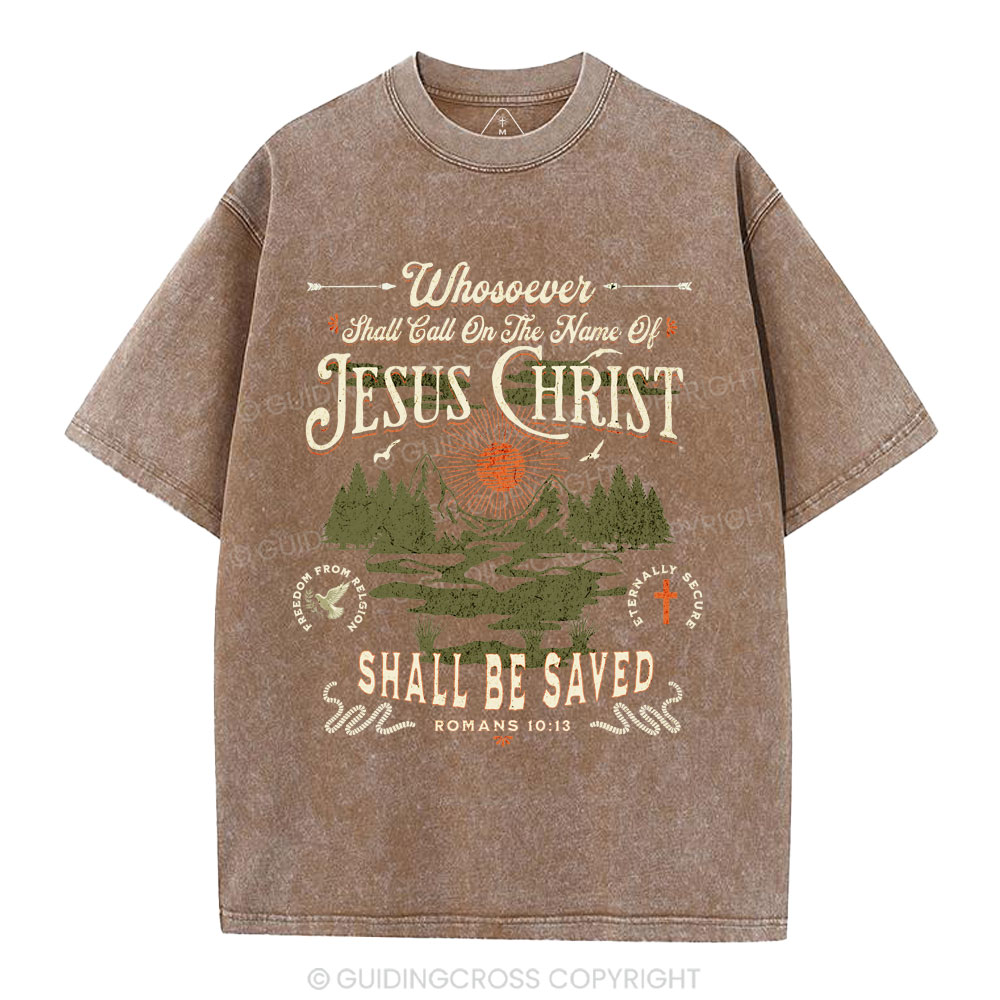 Shall Call On The Name Of Jesus Christ Christian Washed T-Shirt