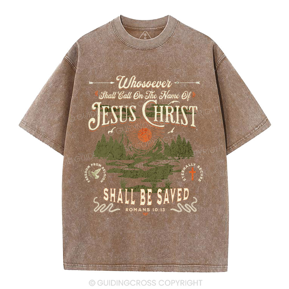 Shall Call On The Name Of Jesus Christ Christian Washed T-Shirt