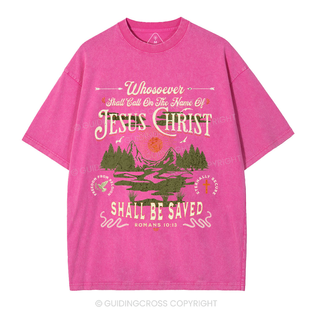 Shall Call On The Name Of Jesus Christ Christian Washed T-Shirt