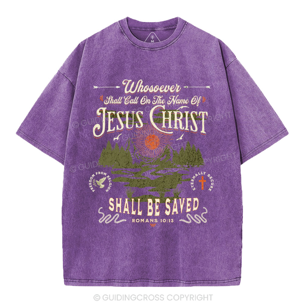 Shall Call On The Name Of Jesus Christ Christian Washed T-Shirt