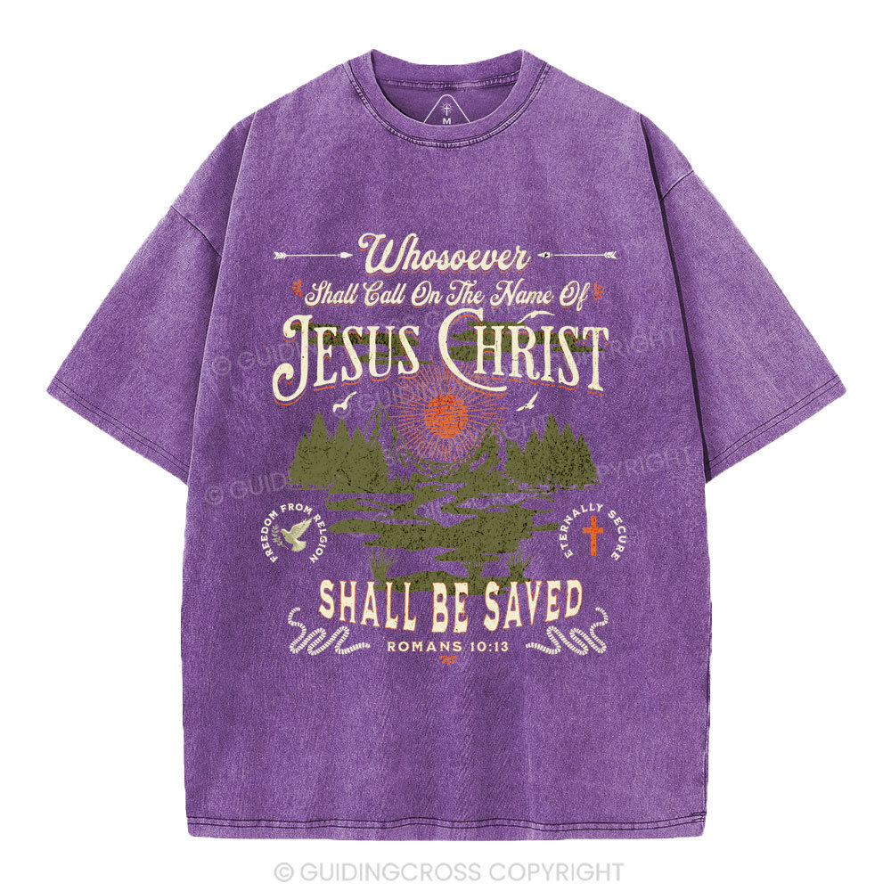 Shall Call On The Name Of Jesus Christ Christian Washed T-Shirt