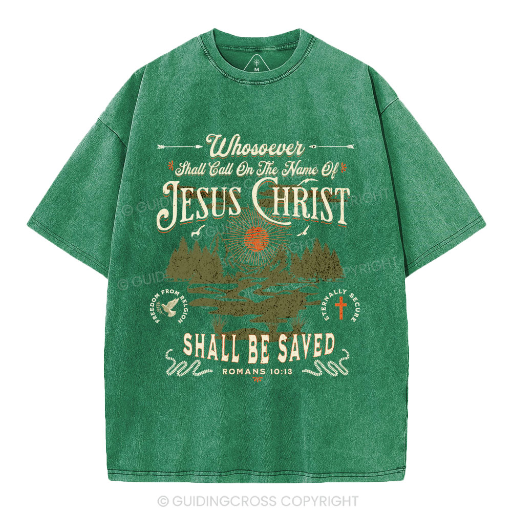 Shall Call On The Name Of Jesus Christ Christian Washed T-Shirt