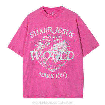Share Jesus With Your World Chrsitian Washed T-Shirt