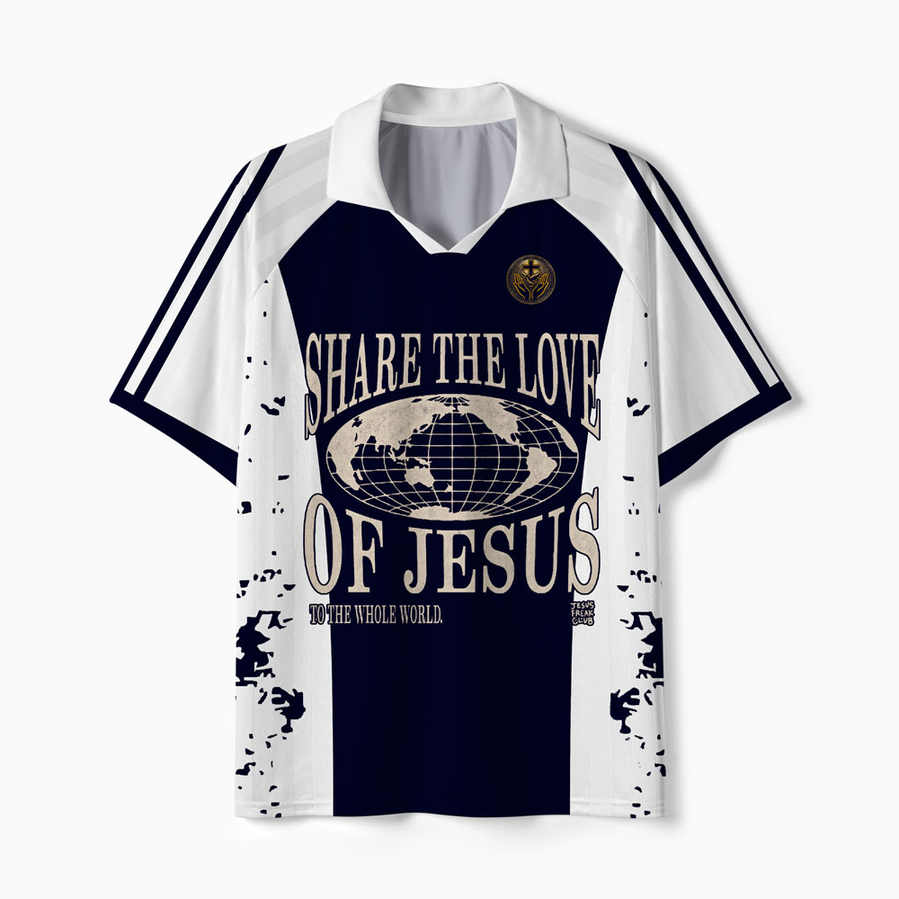 Share The Love Of Jesus Of The Whole World Christian Collar Jersey