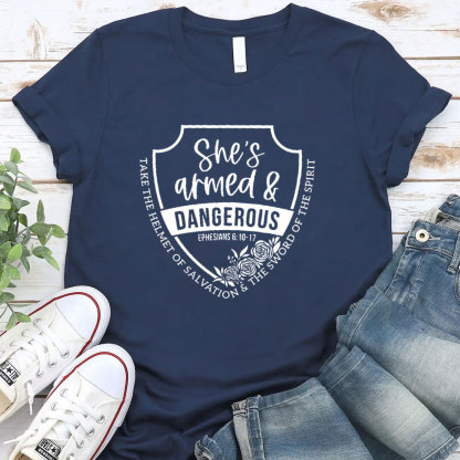 She Is Armed And Dangerous Christian T-Shirt
