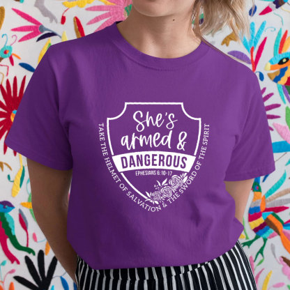 She Is Armed And Dangerous Christian T-Shirt
