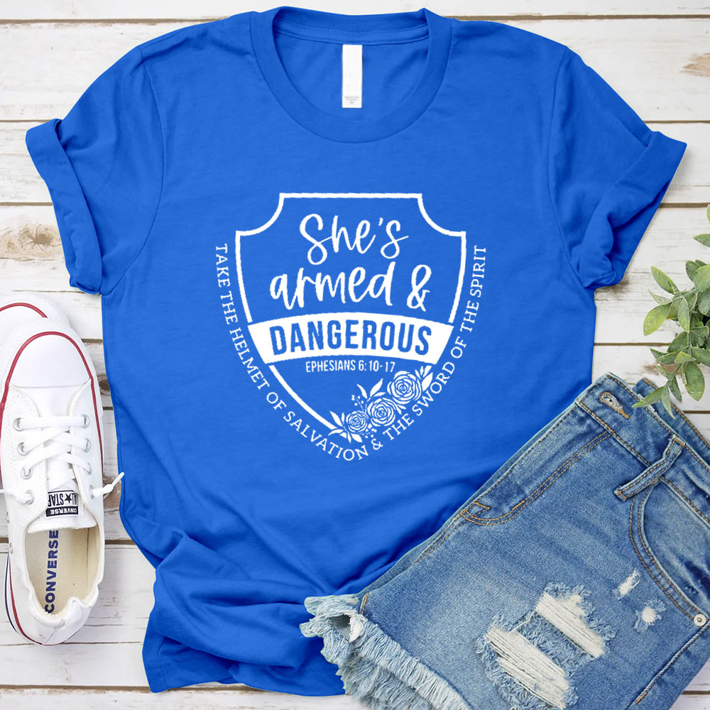 She Is Armed And Dangerous Christian T-Shirt
