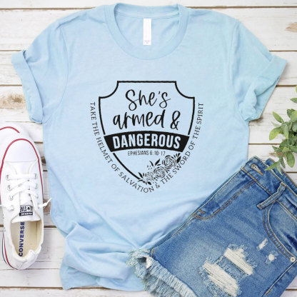 She Is Armed And Dangerous Christian T-Shirt
