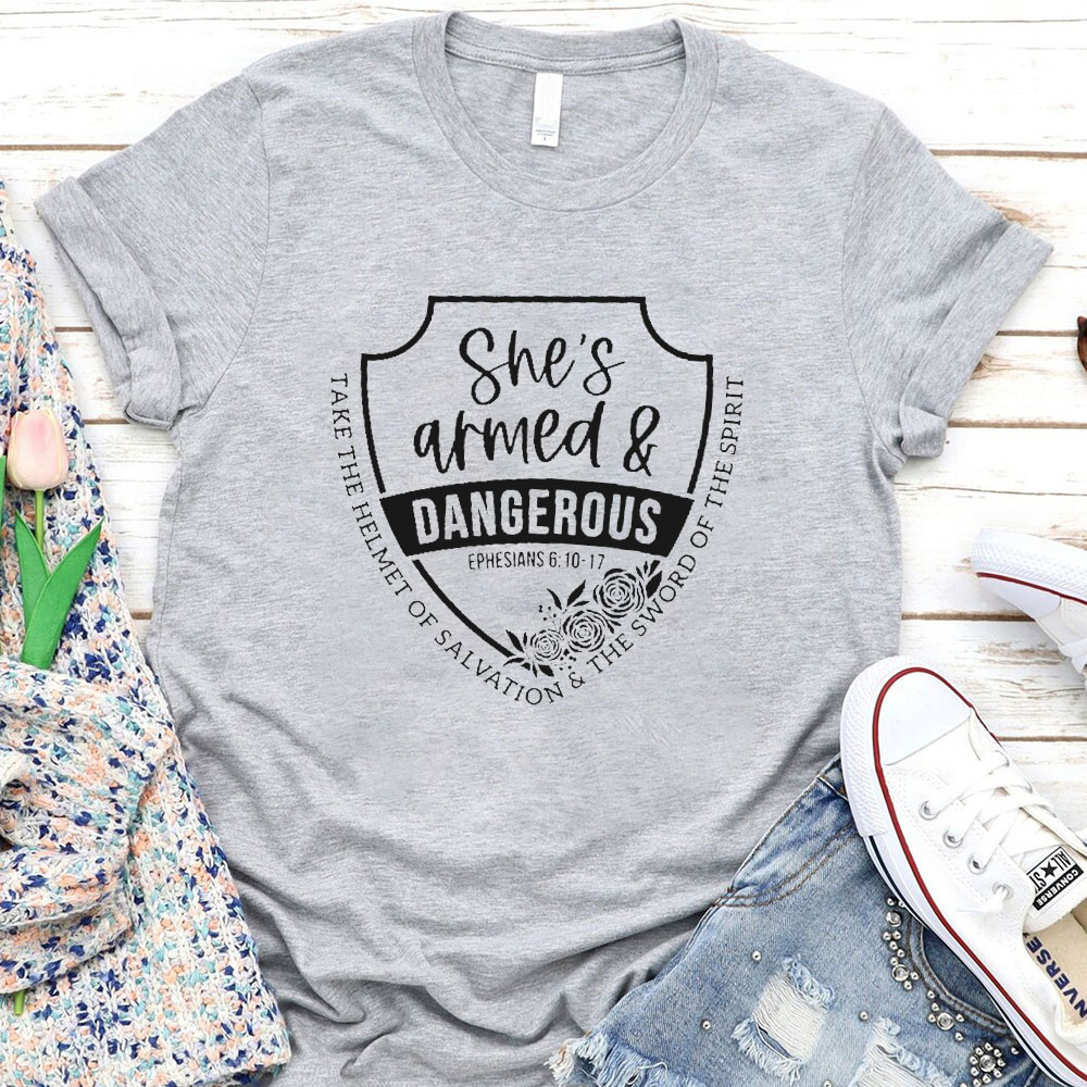 She Is Armed And Dangerous Christian T-Shirt