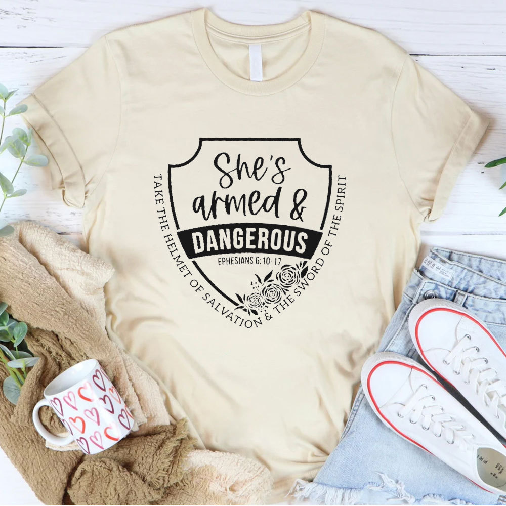 She Is Armed And Dangerous Christian T-Shirt