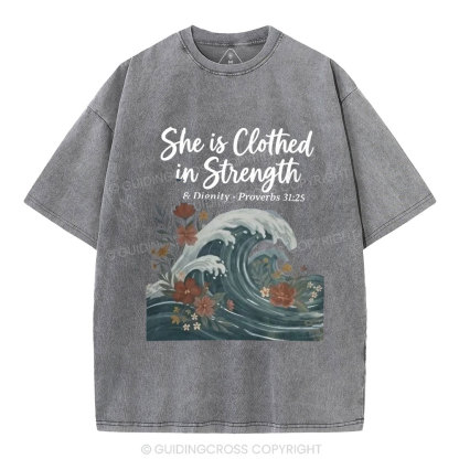 She Is Clothed In Strength Christian Washed T-Shirt