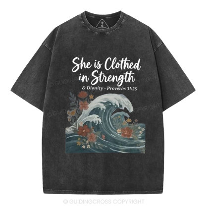 She Is Clothed In Strength Christian Washed T-Shirt
