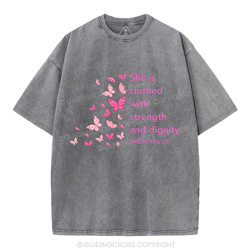 She Is Clothed With Strength And Diginity Christian Washed T-Shirt