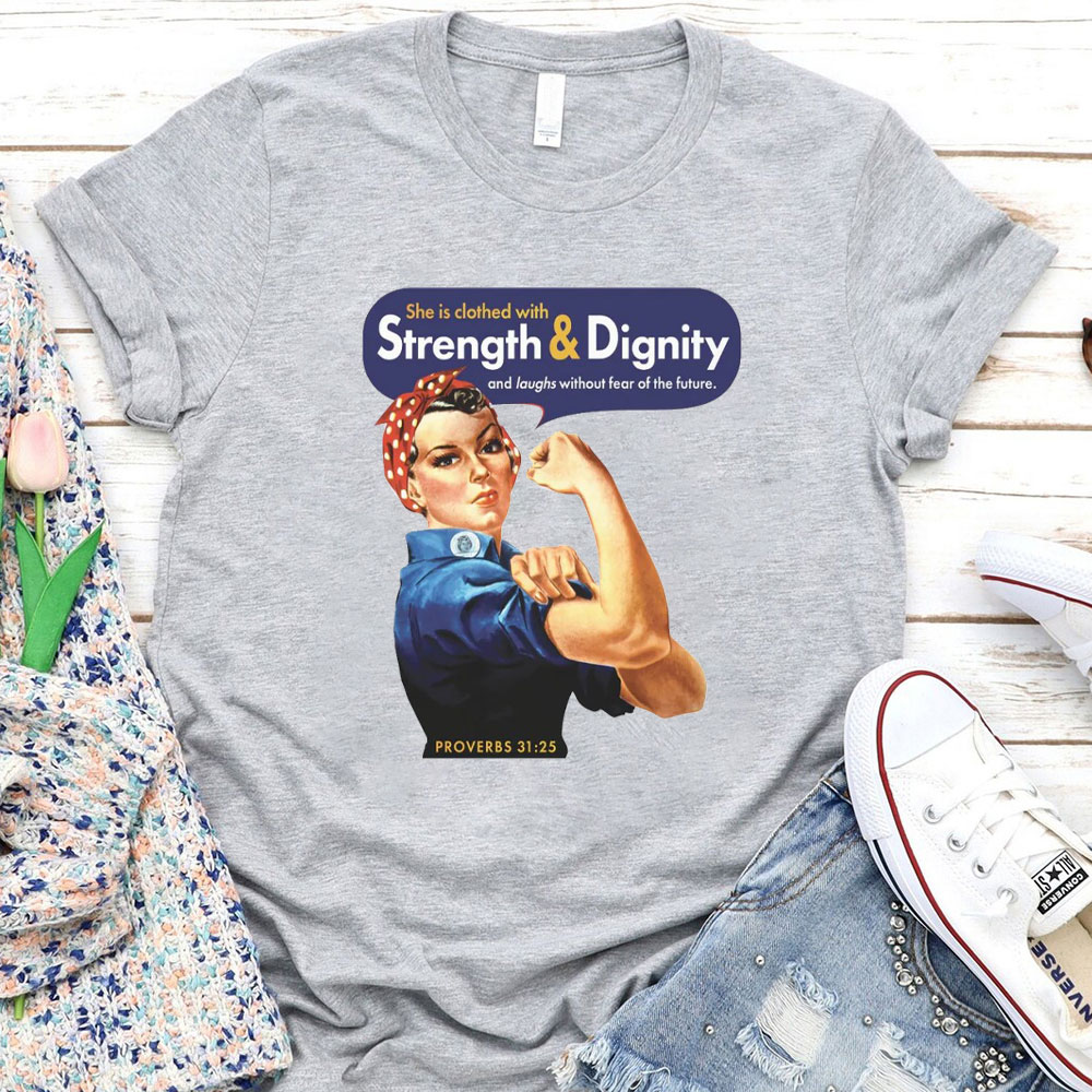 She Is Clothed With Strength And Dignity Christian T-Shirt