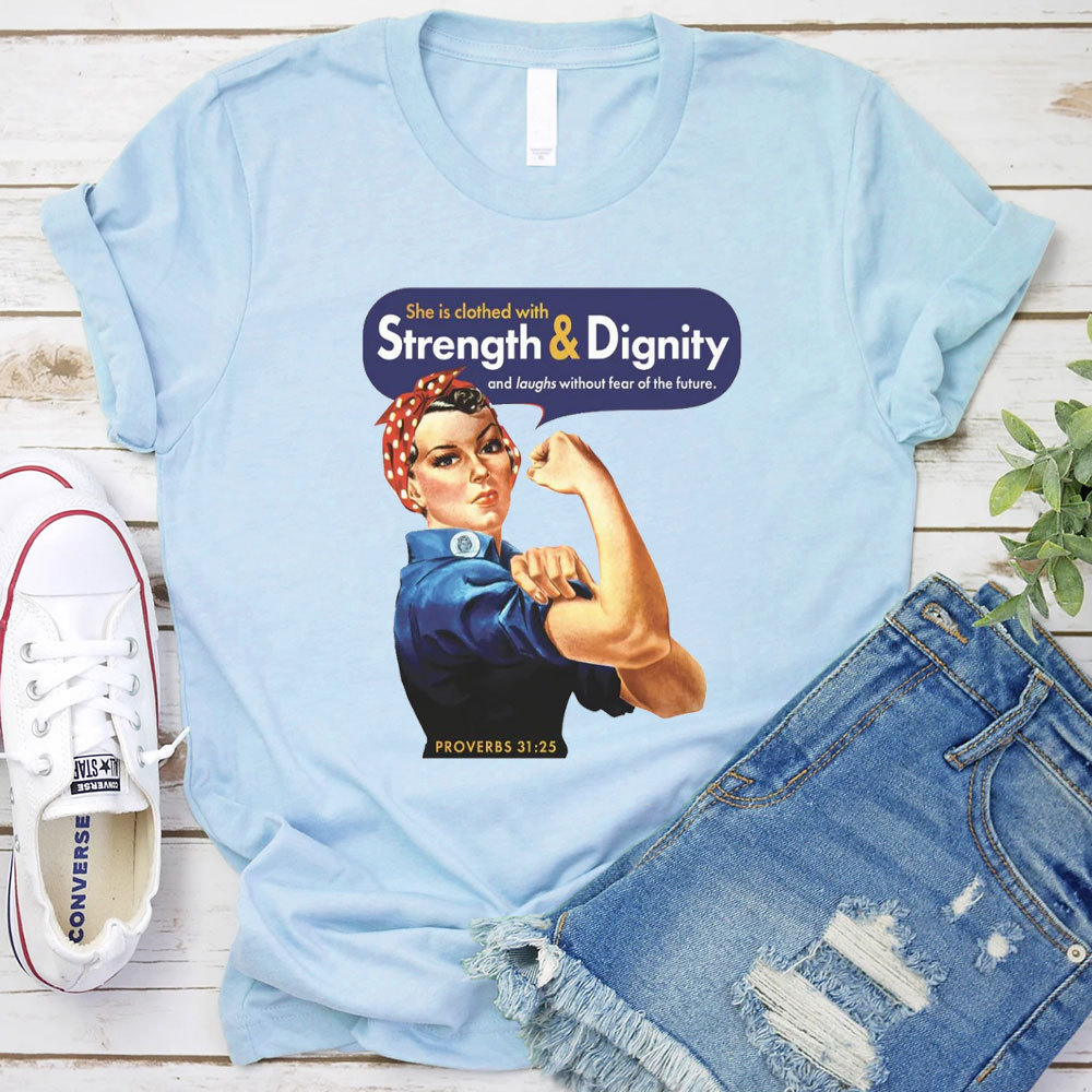She Is Clothed With Strength And Dignity Christian T-Shirt