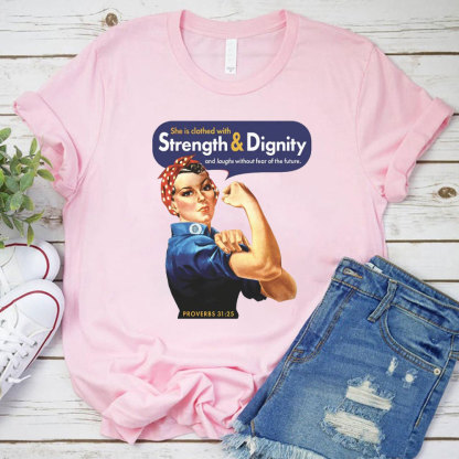 She Is Clothed With Strength And Dignity Christian T-Shirt