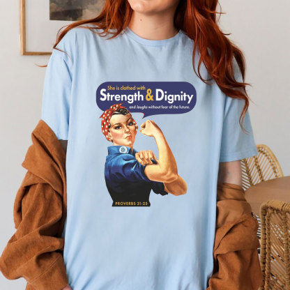 She Is Clothed With Strength And Dignity Christian T-Shirt