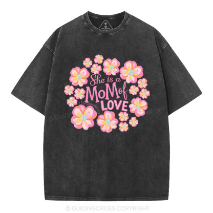 She Is Mom Of Love Christian Washed T-Shirt