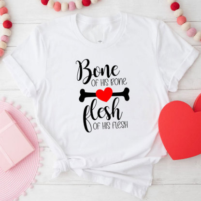 She Is Now Bone Of My Bones Christian T-Shirt