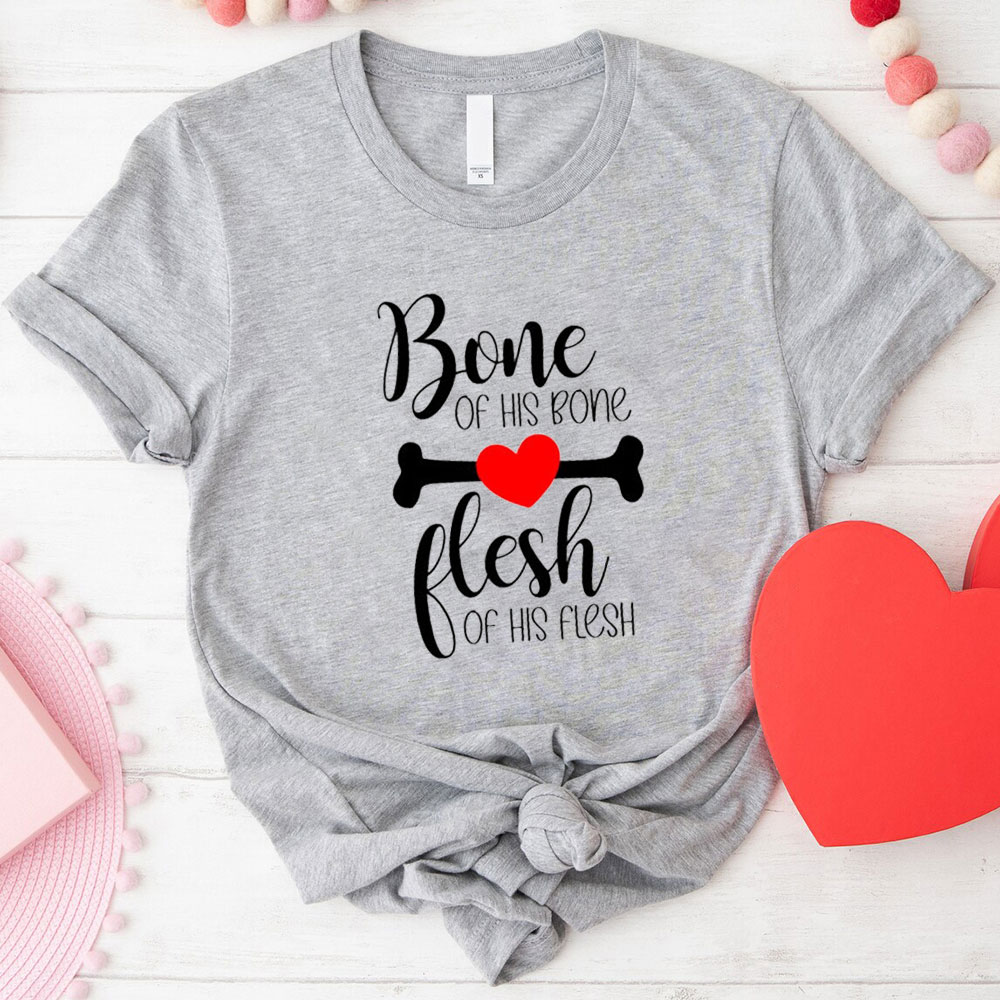 She Is Now Bone Of My Bones Christian T-Shirt