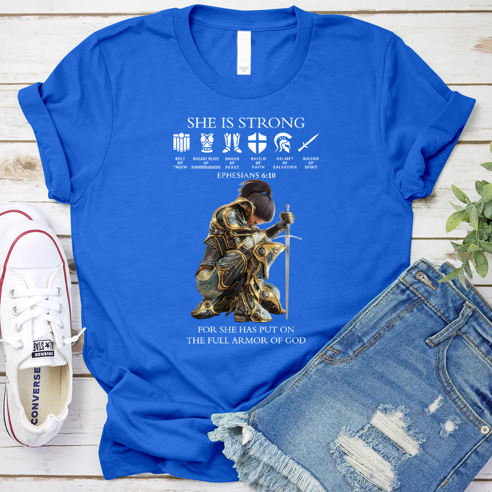 She Is Strong For She Has Put On The Full Armor Of God Christian T-Shirt
