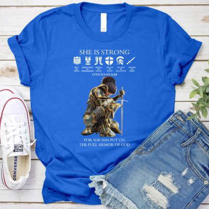 She Is Strong For She Has Put On The Full Armor Of God Christian T-Shirt