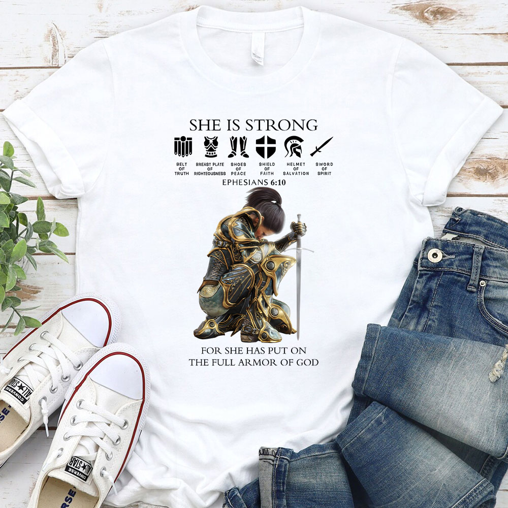 She Is Strong For She Has Put On The Full Armor Of God Christian T-Shirt