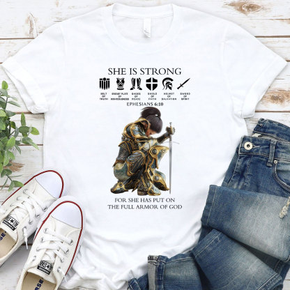 She Is Strong For She Has Put On The Full Armor Of God Christian T-Shirt