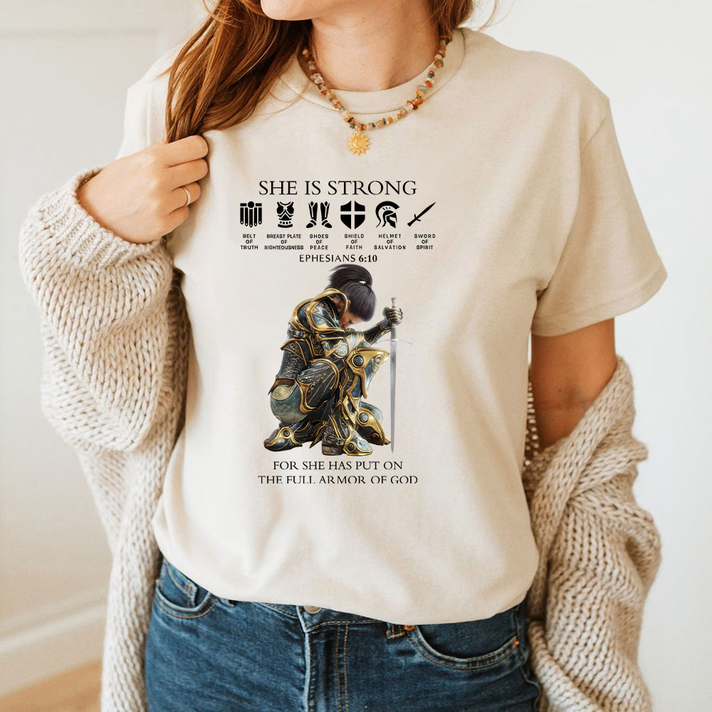 She Is Strong For She Has Put On The Full Armor Of God Christian T-Shirt
