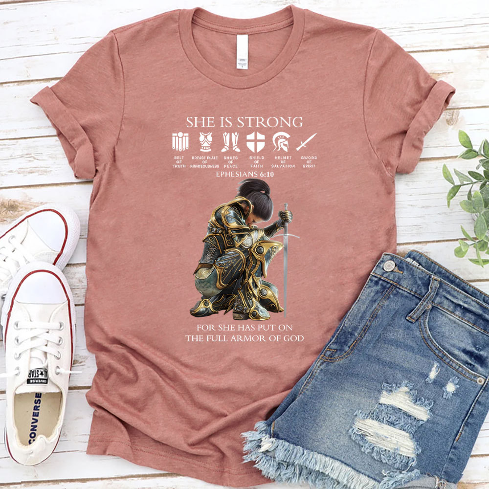 She Is Strong For She Has Put On The Full Armor Of God Christian T-Shirt