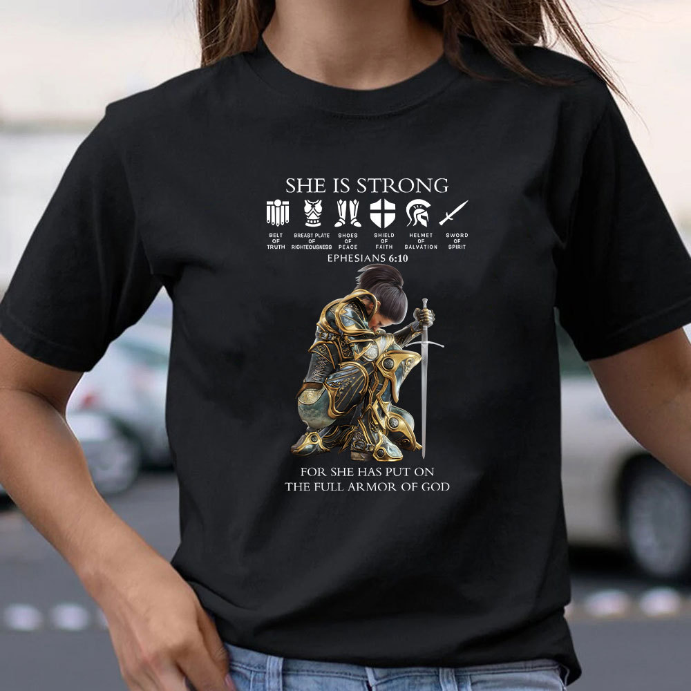 She Is Strong For She Has Put On The Full Armor Of God Christian T-Shirt