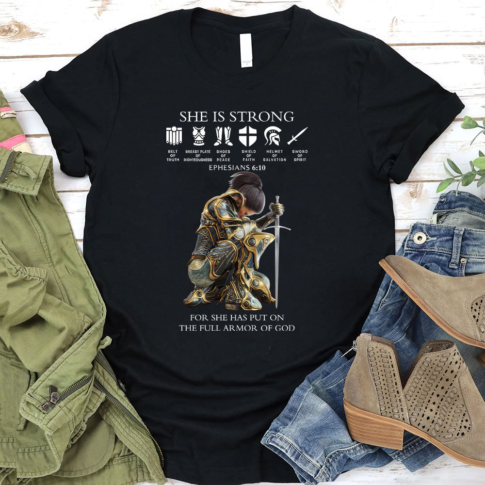 She Is Strong For She Has Put On The Full Armor Of God Christian T-Shirt