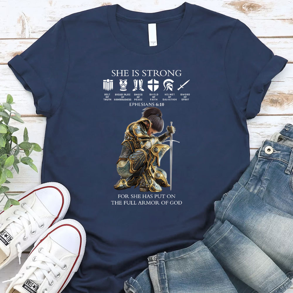 She Is Strong For She Has Put On The Full Armor Of God Christian T-Shirt