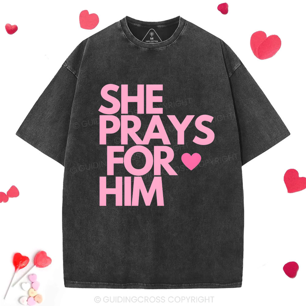She Prays For Him Chrsitian Washed T-Shirt