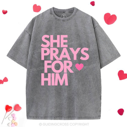 She Prays For Him Chrsitian Washed T-Shirt