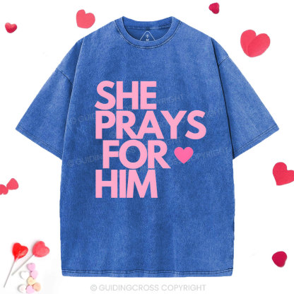 She Prays For Him Chrsitian Washed T-Shirt