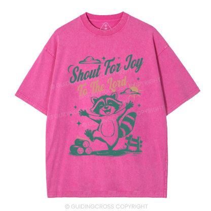 Shout For Joy To The Lord Christian Washed T-Shirt
