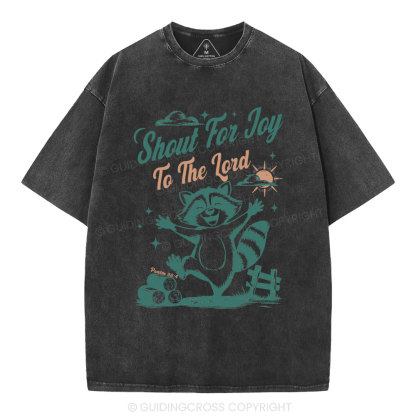 Shout For Joy To The Lord Christian Washed T-Shirt