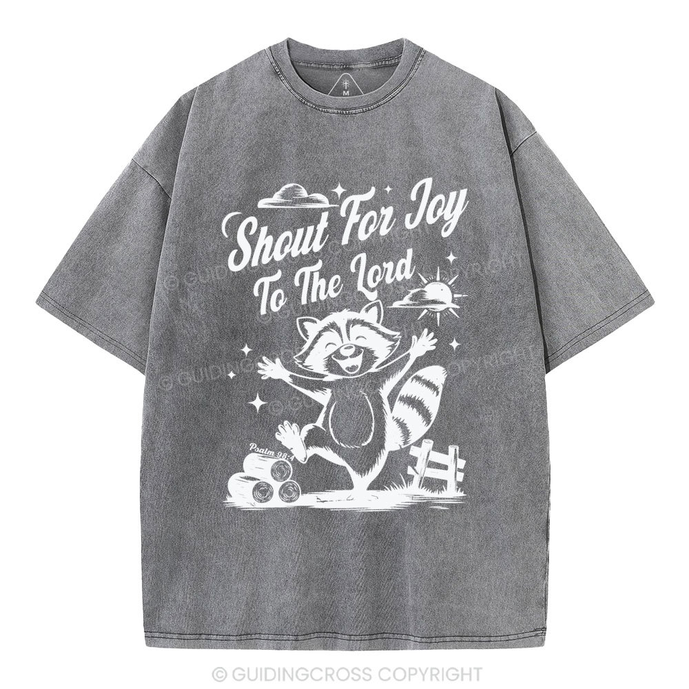 Shout For Joy To The Lord Christian Washed T-Shirt