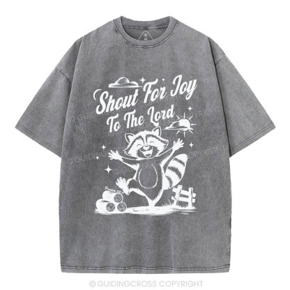 Shout For Joy To The Lord Christian Washed T-Shirt
