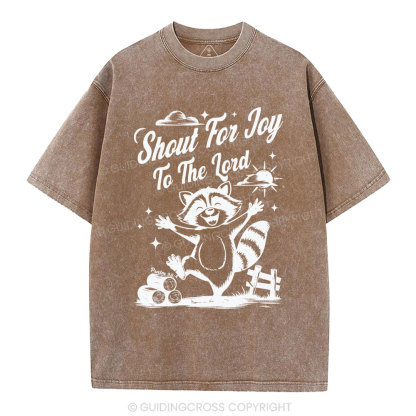 Shout For Joy To The Lord Christian Washed T-Shirt